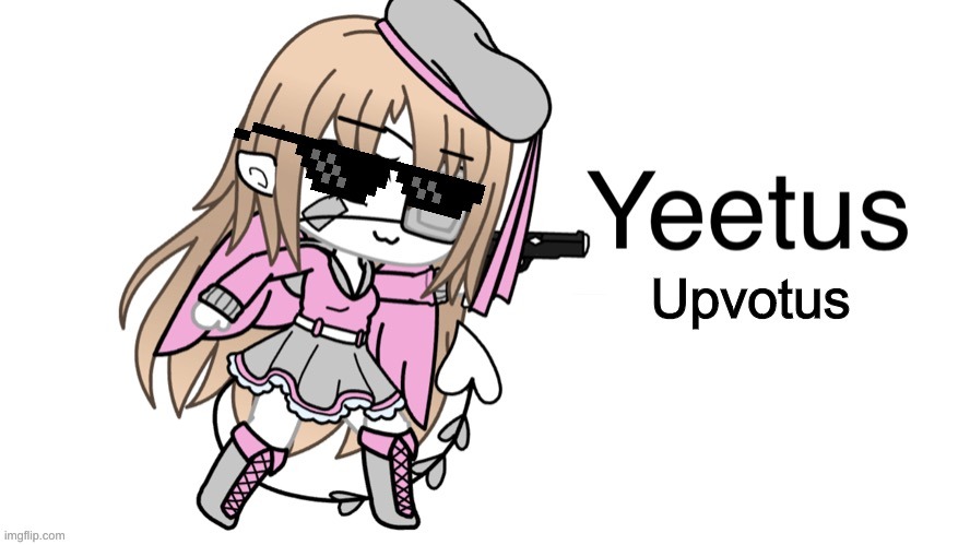 CookieUwU Yeetus Upvotus | image tagged in cookieuwu yeetus upvotus | made w/ Imgflip meme maker