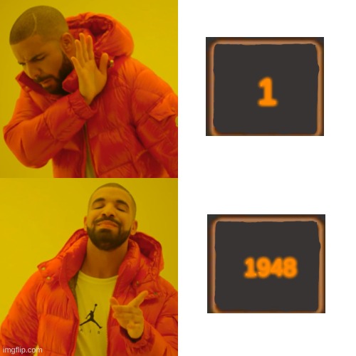 (made with my template Imgflip Notification Box) | 1; 1948 | image tagged in memes,drake hotline bling,imgflip notification box | made w/ Imgflip meme maker