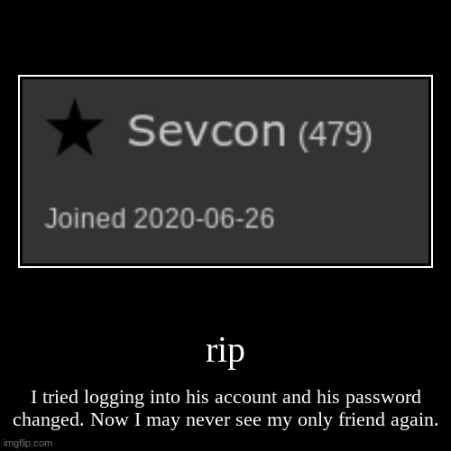 rip sevcon | image tagged in funny,demotivationals,sevcon | made w/ Imgflip demotivational maker