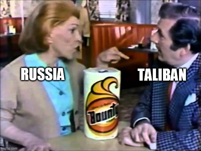 When the TP Runs Out | RUSSIA; TALIBAN | image tagged in russia,taliban,paper towels,toilet paper,tp apocalypse,quicker picker upper | made w/ Imgflip meme maker