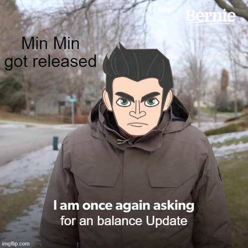 Bernie I Am Once Again Asking For Your Support | Min Min got released; for an balance Update | image tagged in memes,bernie i am once again asking for your support,super smash bros,little mac,smash ultimate | made w/ Imgflip meme maker