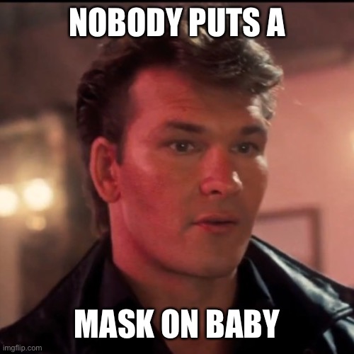 Mask | NOBODY PUTS A; MASK ON BABY | image tagged in nobody puts bernie in a corner | made w/ Imgflip meme maker