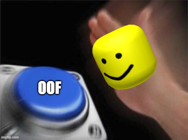 Blank Nut Button Meme | OOF | image tagged in memes,blank nut button | made w/ Imgflip meme maker