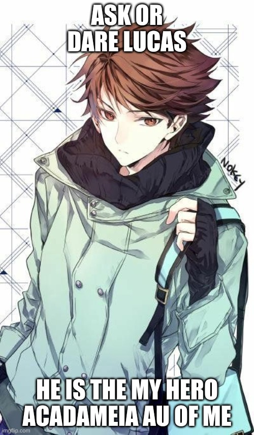 His power is the ability is to summon charcaters from video games and go inside the games, also is working on using Mew's DNA to | ASK OR DARE LUCAS; HE IS THE MY HERO ACADAMEIA AU OF ME | made w/ Imgflip meme maker