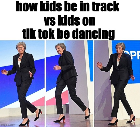 tiktok sucks | how kids be in track; vs kids on tik tok be dancing | made w/ Imgflip meme maker