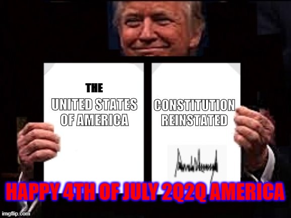 USA Constitution | THE; HAPPY 4TH OF JULY 2Q2Q AMERICA | image tagged in usa,constitution,trump,new usa,the great awakening,us constitution | made w/ Imgflip meme maker