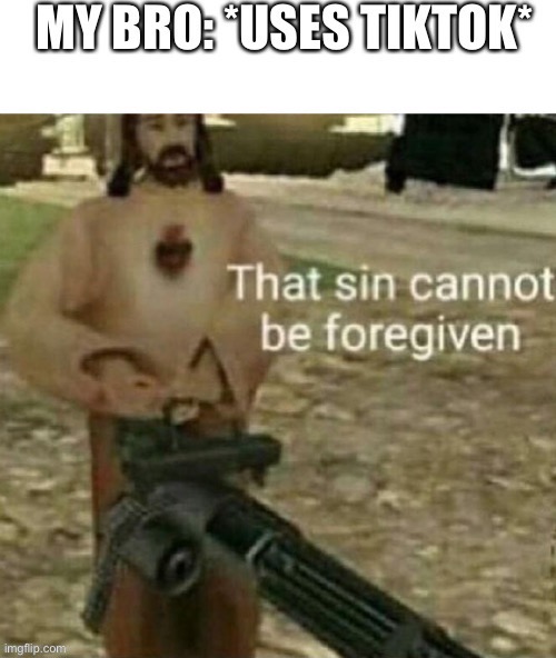 image tagged in that sin cannot be foregiven | made w/ Imgflip meme maker