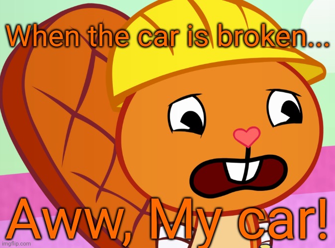 Sad Handy (HTF) | When the car is broken... Aww, My car! | image tagged in sad handy htf,happy tree friends,memes,sadness | made w/ Imgflip meme maker