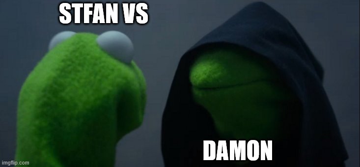 Evil Kermit | STFAN VS; DAMON | image tagged in the vampire diaries | made w/ Imgflip meme maker