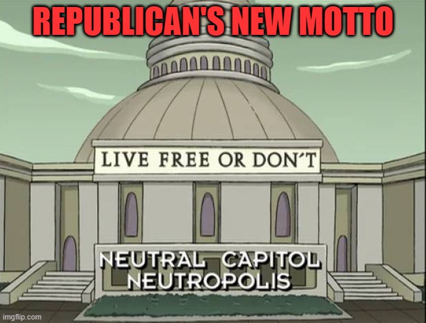 They don't seem to care and are not fighting back... again! | REPUBLICAN'S NEW MOTTO | image tagged in political meme | made w/ Imgflip meme maker