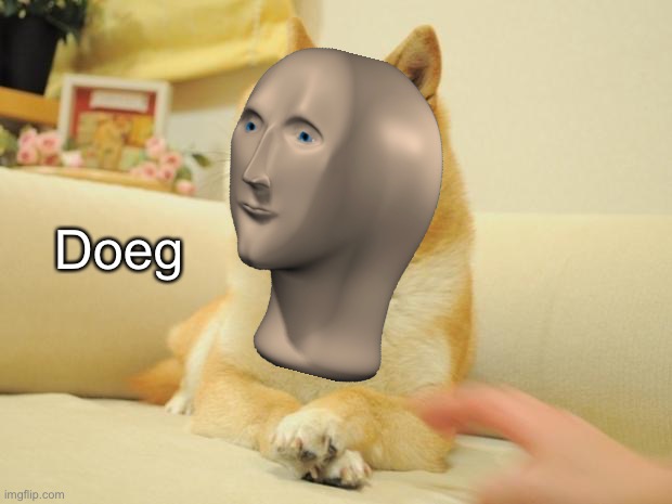 Doge 2 | Doeg | image tagged in memes,doge 2 | made w/ Imgflip meme maker