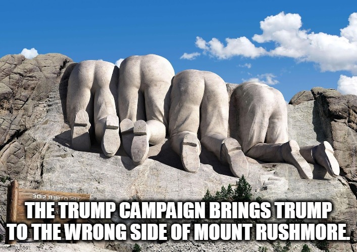 No wonder he missed the fireworks. | THE TRUMP CAMPAIGN BRINGS TRUMP TO THE WRONG SIDE OF MOUNT RUSHMORE. | image tagged in trump,mount rushmore,fireworks,wrong,clumsy,incompetence | made w/ Imgflip meme maker