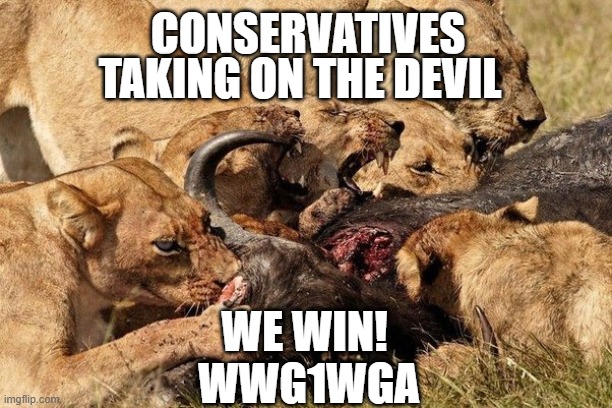 politics | TAKING ON THE DEVIL; CONSERVATIVES; WE WIN! 
WWG1WGA | image tagged in religion | made w/ Imgflip meme maker