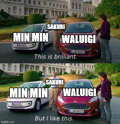 This Is Brilliant But I Like This | SAKURI; MIN MIN; WALUIGI; SAKURI; MIN MIN; WALUIGI | image tagged in this is brilliant but i like this | made w/ Imgflip meme maker