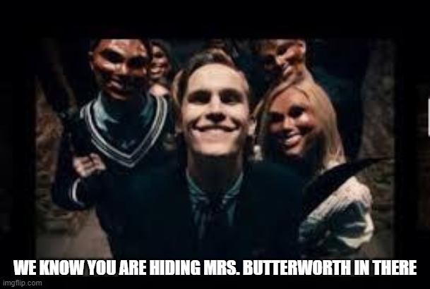 We won't hurt you if you send her out. | WE KNOW YOU ARE HIDING MRS. BUTTERWORTH IN THERE | image tagged in purge,maple syrup,funny memes,politics,liberal hypocrisy,stupid liberals | made w/ Imgflip meme maker
