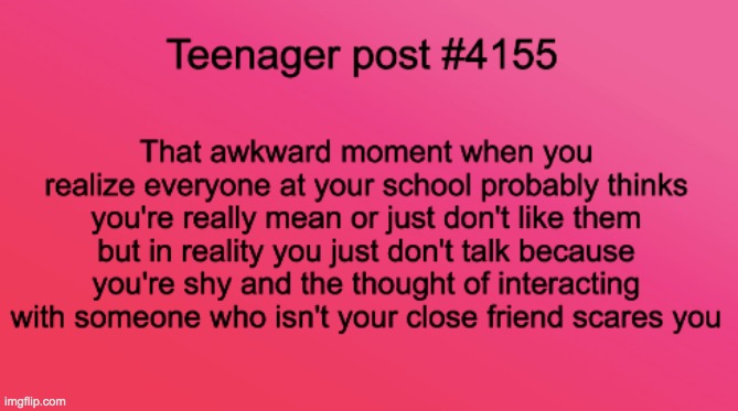 Image tagged in relatable,teenager,teen,school,awkward,funny - Imgflip