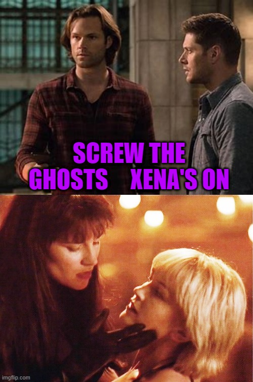 SCREW THE GHOSTS     XENA'S ON | made w/ Imgflip meme maker