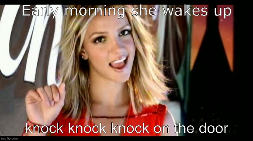 Girl Named Lucky | Early morning she wakes up; knock knock knock on the door | made w/ Imgflip meme maker