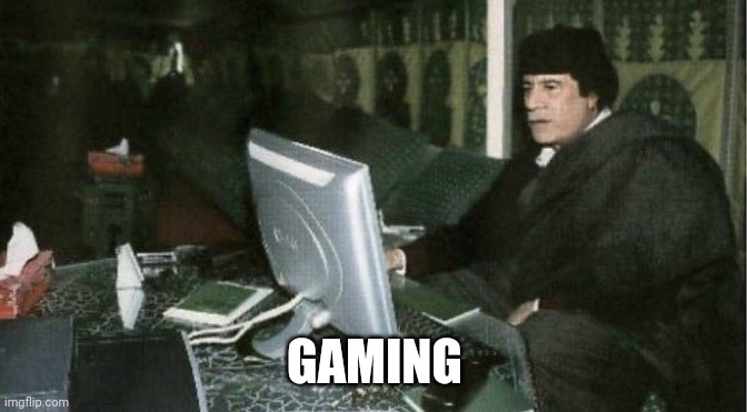 GHADAFI TENT | GAMING | image tagged in political meme | made w/ Imgflip meme maker