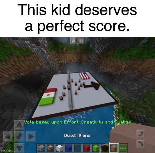 Minecraft dark humor | This kid deserves a perfect score. | image tagged in blank white template,illegal aliens,funny,mexico,memes,dark humor | made w/ Imgflip meme maker