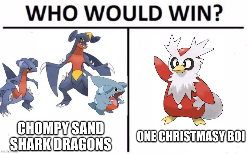 Who Would Win? | CHOMPY SAND SHARK DRAGONS; ONE CHRISTMASY BOI | image tagged in memes,who would win | made w/ Imgflip meme maker