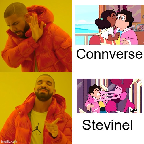 My Steven Universe ship opinions | Connverse; Stevinel | image tagged in memes,drake hotline bling | made w/ Imgflip meme maker