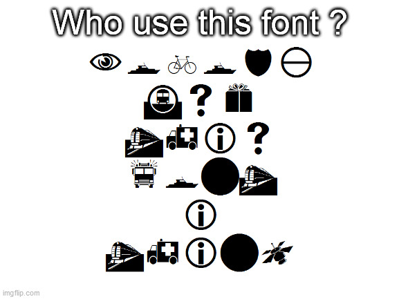 Who use this font ? - Imgflip