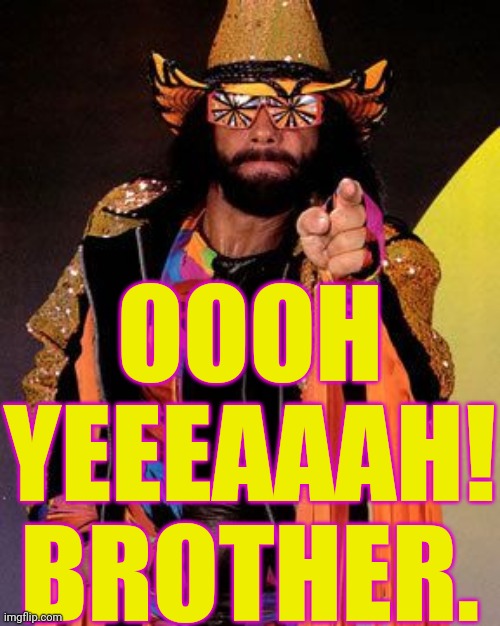 OOOH YEEEAAAH! BROTHER. | made w/ Imgflip meme maker