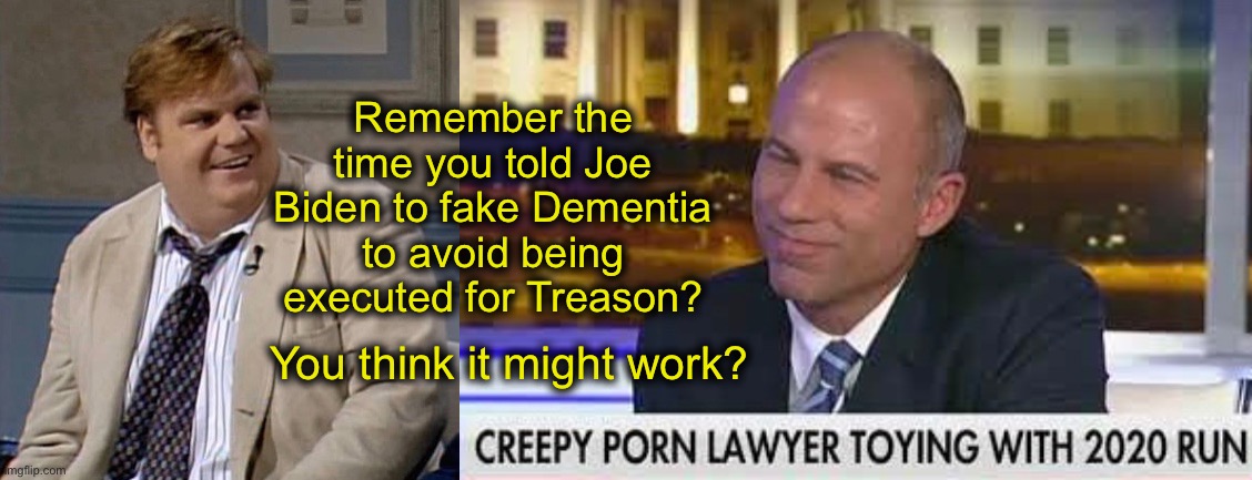 A mind    is a terrible thing | Remember the time you told Joe Biden to fake Dementia to avoid being executed for Treason? You think it might work? | image tagged in joe biden,chris farley | made w/ Imgflip meme maker