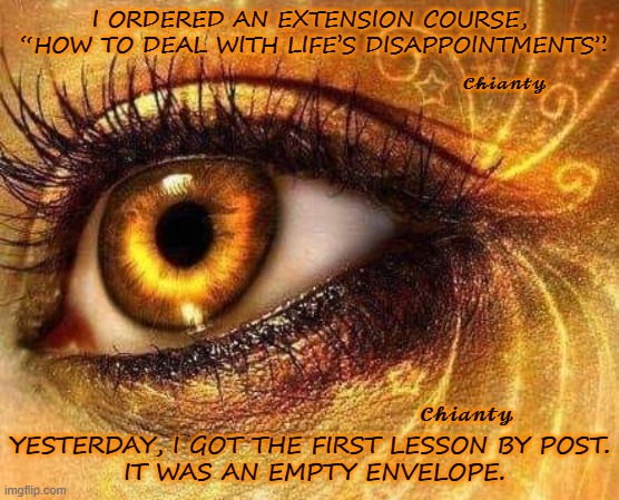 Deal with | I ORDERED AN EXTENSION COURSE,
 “HOW TO DEAL WITH LIFE’S DISAPPOINTMENTS”. 𝓒𝓱𝓲𝓪𝓷𝓽𝔂; 𝓒𝓱𝓲𝓪𝓷𝓽𝔂; YESTERDAY, I GOT THE FIRST LESSON BY POST.
 IT WAS AN EMPTY ENVELOPE. | image tagged in empty | made w/ Imgflip meme maker