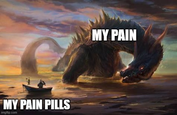 big vs small | MY PAIN; MY PAIN PILLS | image tagged in fantasy painting | made w/ Imgflip meme maker