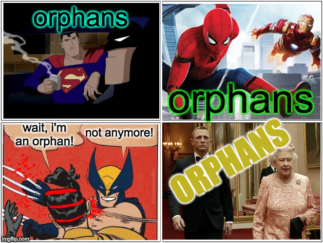 Hmm.  There's a lot more orphans than mere chance would predict... | orphans; orphans; ORPHANS; wait, i'm an orphan! not anymore! | image tagged in memes,orphans,wait a minute,cap thor hulk | made w/ Imgflip meme maker