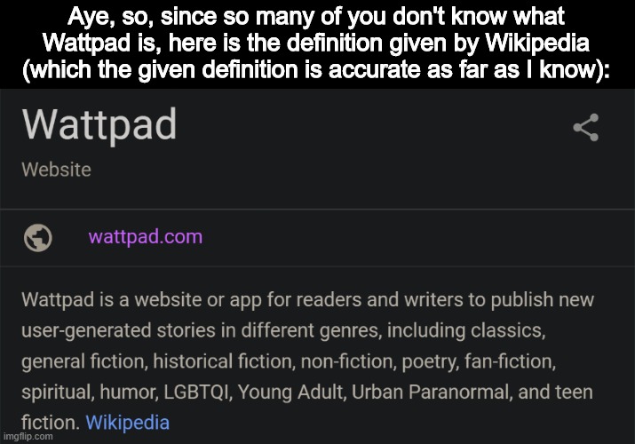 For all of you Confused Hoomans out there. |  Aye, so, since so many of you don't know what Wattpad is, here is the definition given by Wikipedia (which the given definition is accurate as far as I know): | image tagged in definition,simple explanation professor | made w/ Imgflip meme maker