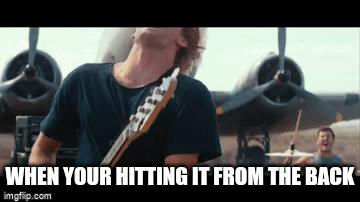 When your hitting it from the back - Imgflip