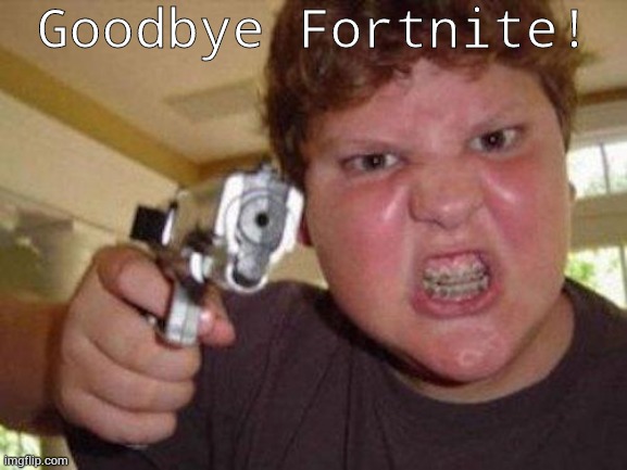minecrafter | Goodbye Fortnite! | image tagged in minecrafter | made w/ Imgflip meme maker