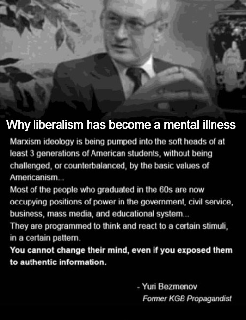 Here's why liberalism has become a mental illness | Why liberalism has become a mental illness | image tagged in cultural marxism,marxism,neoliberalism,liberalism,communist propaganda,crazy liberals | made w/ Imgflip meme maker
