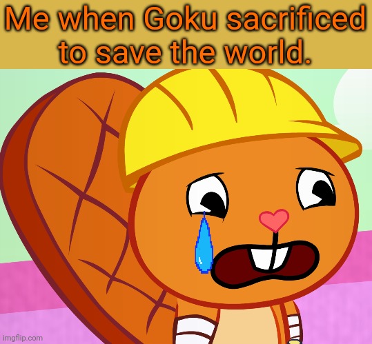 Sad Handy (HTF) | Me when Goku sacrificed to save the world. | image tagged in sad handy htf,happy tree friends,memes,goku,sadness,sacrifice | made w/ Imgflip meme maker