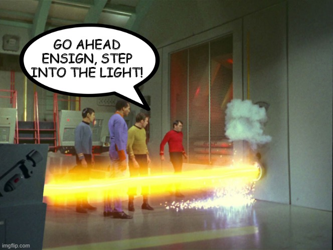 BBQ Red Shirt | GO AHEAD ENSIGN, STEP INTO THE LIGHT! | image tagged in star trek redshirt death 01 | made w/ Imgflip meme maker