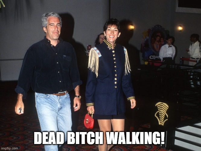DEAD BITCH WALKING! | made w/ Imgflip meme maker