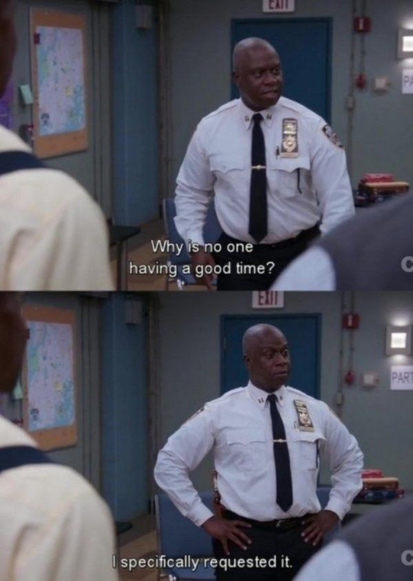 Holt no one having a good time Blank Meme Template