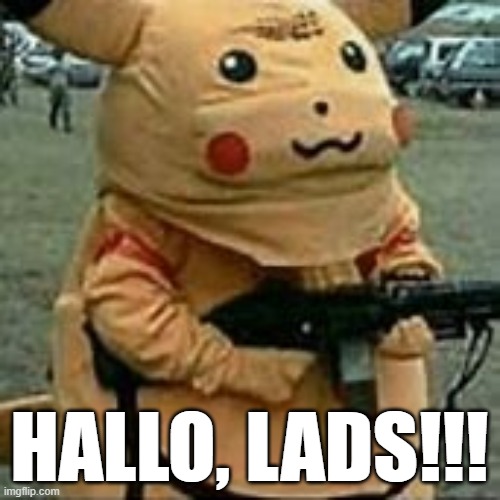 HALLO, LADS!!! | made w/ Imgflip meme maker