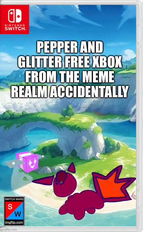 Can we pay respects for Them now | PEPPER AND GLITTER FREE XBOX FROM THE MEME REALM ACCIDENTALLY | made w/ Imgflip meme maker