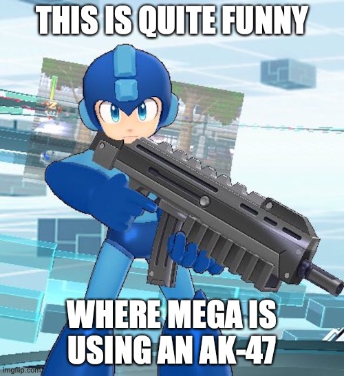 Mega Man in Rockman X Dive | THIS IS QUITE FUNNY; WHERE MEGA IS USING AN AK-47 | image tagged in megaman,memes,gaming | made w/ Imgflip meme maker