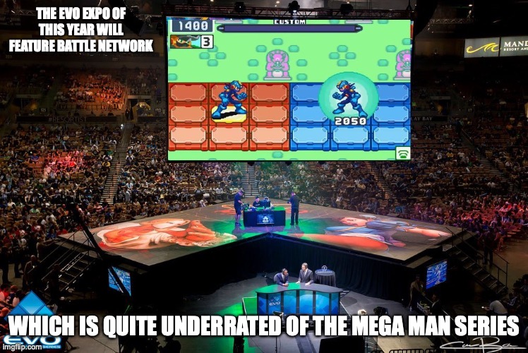 Battle Network at EXO Expo | THE EVO EXPO OF THIS YEAR WILL FEATURE BATTLE NETWORK; WHICH IS QUITE UNDERRATED OF THE MEGA MAN SERIES | image tagged in megaman battle network,memes,gaming,megaman | made w/ Imgflip meme maker