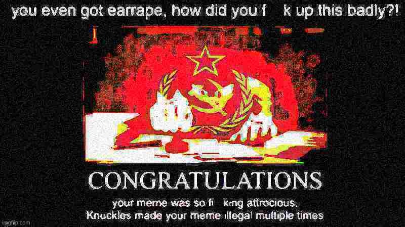 Ultra Knuckles Meme Illegal Communist | image tagged in ultra knuckles meme illegal communist | made w/ Imgflip meme maker