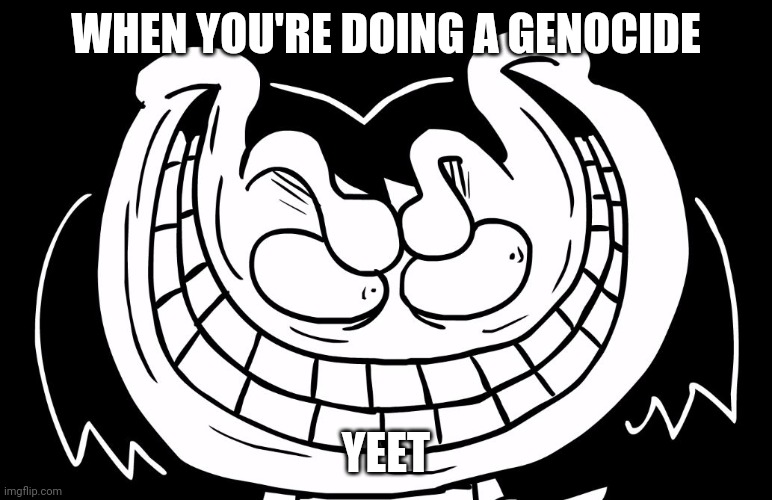 Frisk From Underpants | WHEN YOU'RE DOING A GENOCIDE; YEET | image tagged in frisk from underpants | made w/ Imgflip meme maker