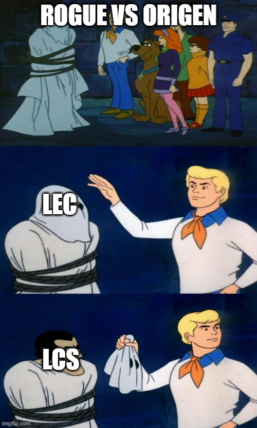 Scooby Doo The Ghost | ROGUE VS ORIGEN; LEC; LCS | image tagged in scooby doo the ghost | made w/ Imgflip meme maker