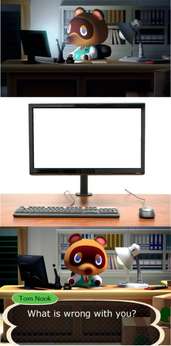 High Quality Tom Nook What is wrong with you Blank Meme Template