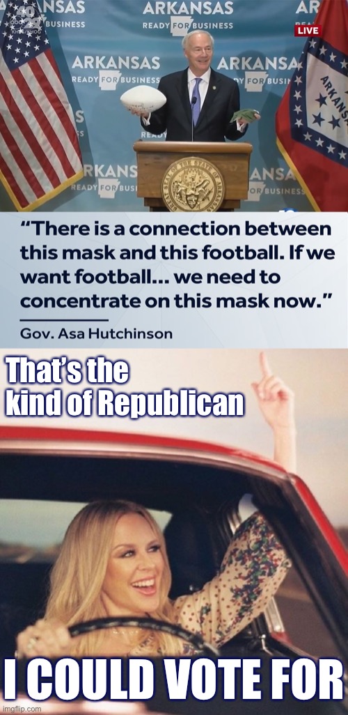 Imagine a Republican who’s honest with his constituents about Covid responsibility without blaming Democrats or China | That’s the kind of Republican; I COULD VOTE FOR | image tagged in kylie driving,gov asa hutchinson covid-19,covid-19,governor,republican,leadership | made w/ Imgflip meme maker