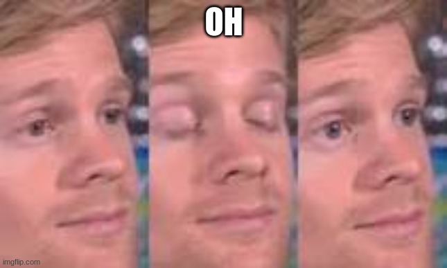 OH | made w/ Imgflip meme maker